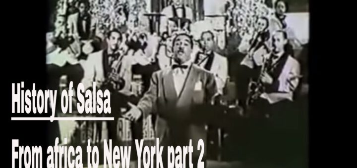History of Salsa From Africa to New York  (part 2 of 3)
