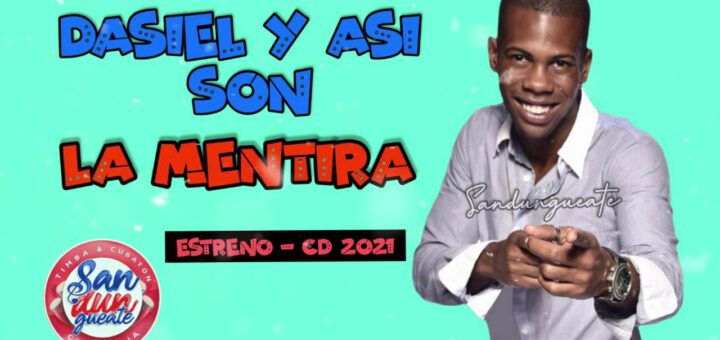 Dasiel  Y Asi Son  ♪  La Mentira - Estreno - CD 2021 (Audio Oficial)